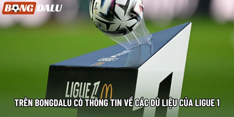 Trên bongdalu có thông tin về các dữ liệu của Ligue 1