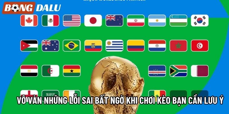 Vô vàn những lỗi sai bất ngờ khi chơi kèo bạn cần lưu ý
